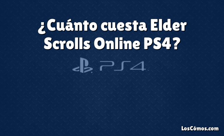 ¿Cuánto cuesta Elder Scrolls Online PS4?