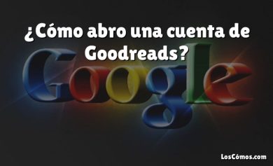 ¿Cómo abro una cuenta de Goodreads?