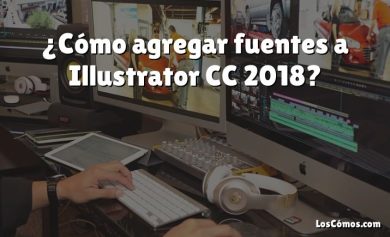 ¿Cómo agregar fuentes a Illustrator CC 2018?