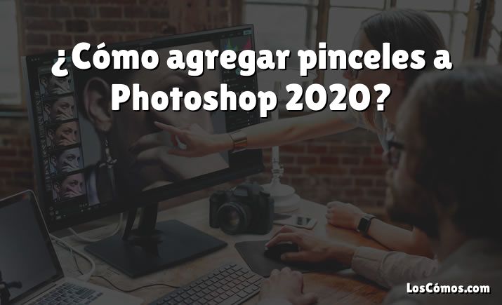 ¿Cómo agregar pinceles a Photoshop 2020?