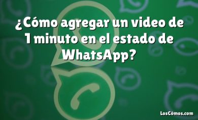 ¿Cómo agregar un video de 1 minuto en el estado de WhatsApp?