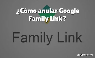 ¿Cómo anular Google Family Link?