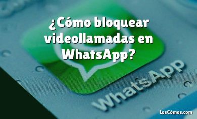 ¿Cómo bloquear videollamadas en WhatsApp?