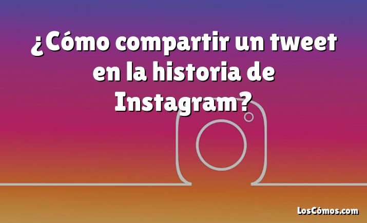 ¿Cómo compartir un tweet en la historia de Instagram?