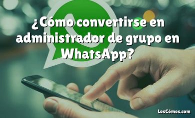 ¿Cómo convertirse en administrador de grupo en WhatsApp?