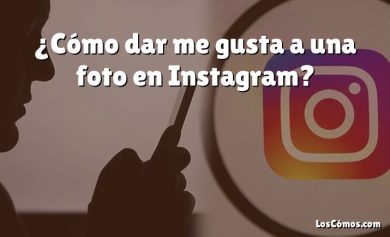 ¿Cómo dar me gusta a una foto en Instagram?