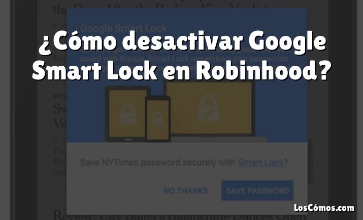 ¿Cómo desactivar Google Smart Lock en Robinhood?