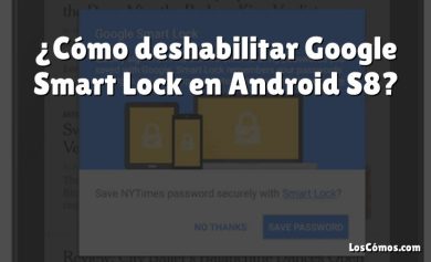 ¿Cómo deshabilitar Google Smart Lock en Android S8?