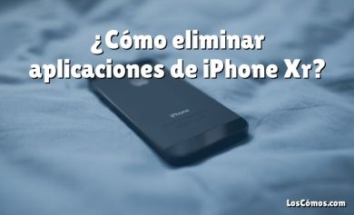 ¿Cómo eliminar aplicaciones de iPhone Xr?