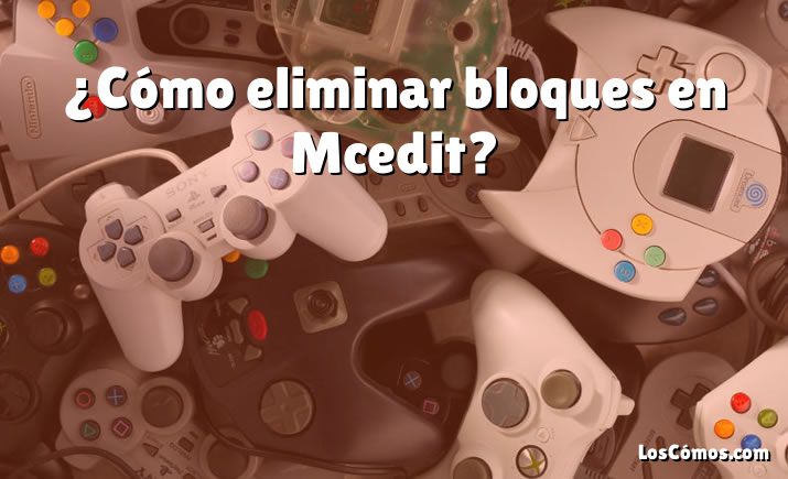 ¿Cómo eliminar bloques en Mcedit?