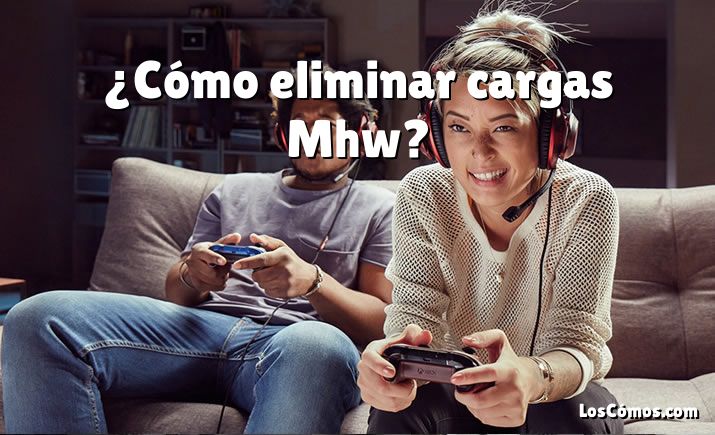 ¿Cómo eliminar cargas Mhw?