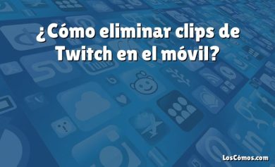 ¿Cómo eliminar clips de Twitch en el móvil?