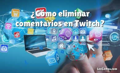 ¿Cómo eliminar comentarios en Twitch?