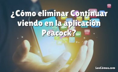 ¿Cómo eliminar Continuar viendo en la aplicación Peacock?