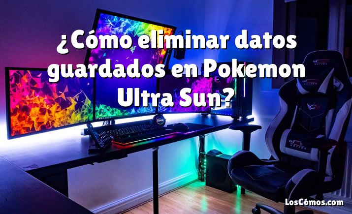 ¿Cómo eliminar datos guardados en Pokemon Ultra Sun?