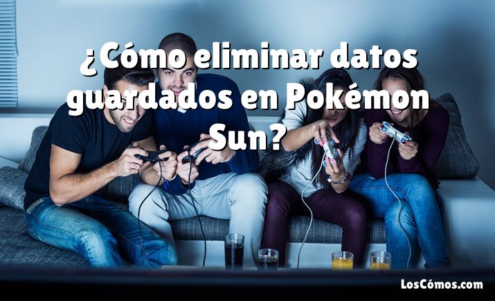 ¿Cómo eliminar datos guardados en Pokémon Sun?