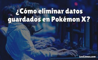 ¿Cómo eliminar datos guardados en Pokémon X?