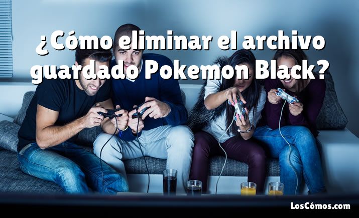 ¿Cómo eliminar el archivo guardado Pokemon Black?