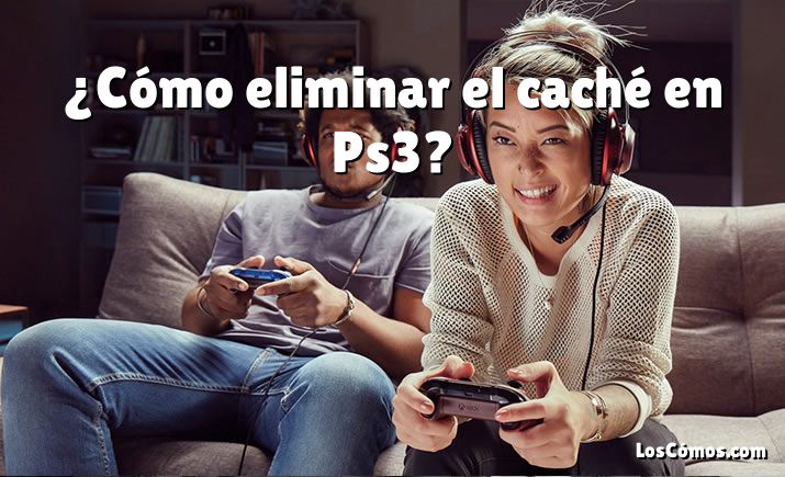 ¿Cómo eliminar el caché en Ps3?