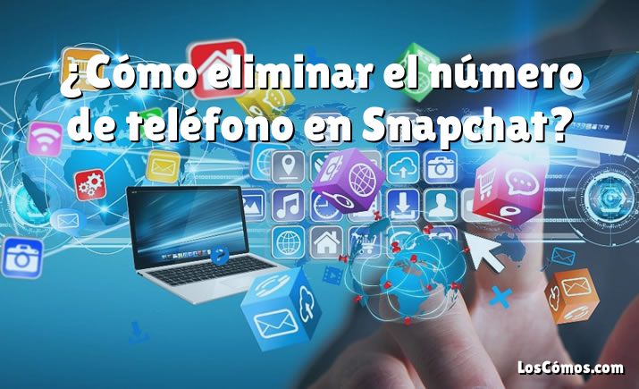 ¿Cómo eliminar el número de teléfono en Snapchat?