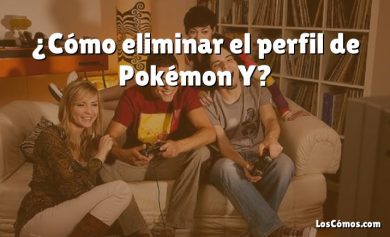 ¿Cómo eliminar el perfil de Pokémon Y?