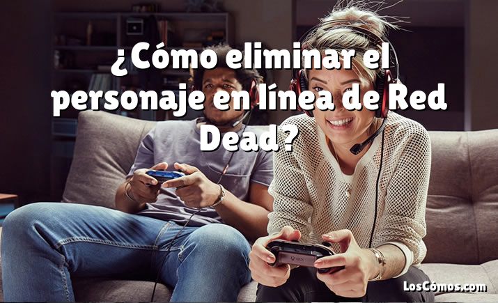 ¿Cómo eliminar el personaje en línea de Red Dead?