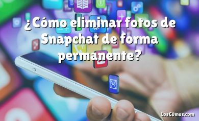 ¿Cómo eliminar fotos de Snapchat de forma permanente?