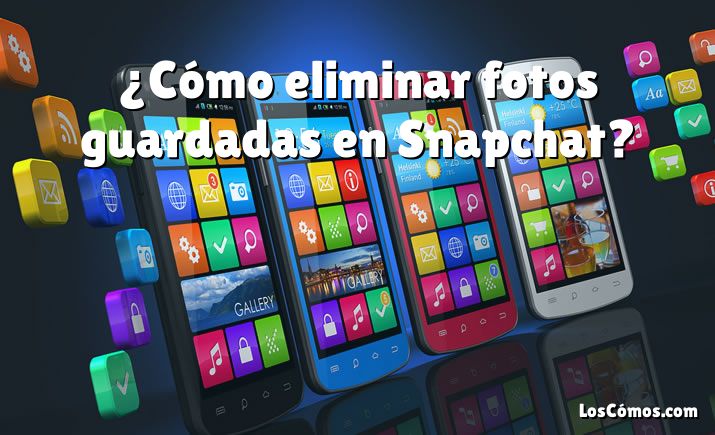 ¿Cómo eliminar fotos guardadas en Snapchat?