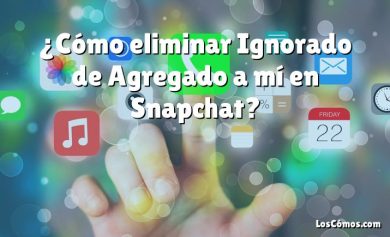 ¿Cómo eliminar Ignorado de Agregado a mí en Snapchat?