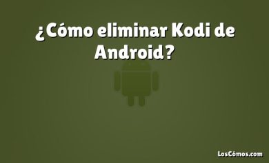 ¿Cómo eliminar Kodi de Android?