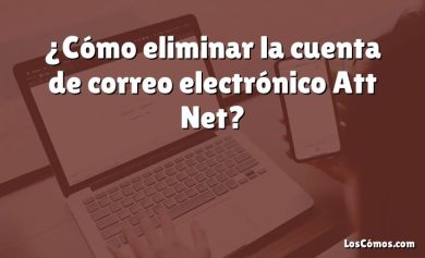 ¿Cómo eliminar la cuenta de correo electrónico Att Net?