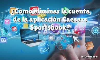 ¿Cómo eliminar la cuenta de la aplicación Caesars Sportsbook?