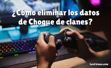 ¿Cómo eliminar los datos de Choque de clanes?