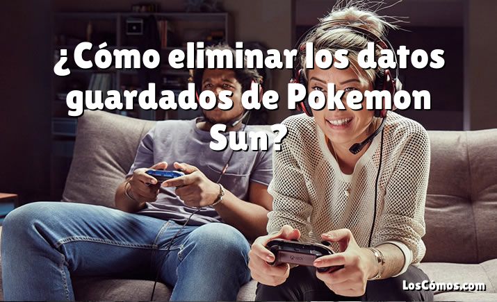 ¿Cómo eliminar los datos guardados de Pokemon Sun?