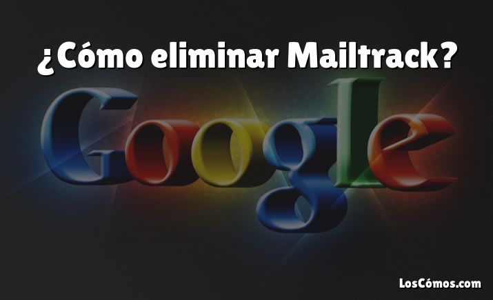 ¿Cómo eliminar Mailtrack?