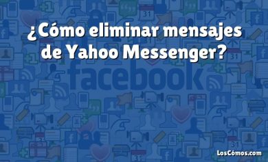 ¿Cómo eliminar mensajes de Yahoo Messenger?