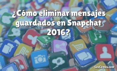 ¿Cómo eliminar mensajes guardados en Snapchat 2016?