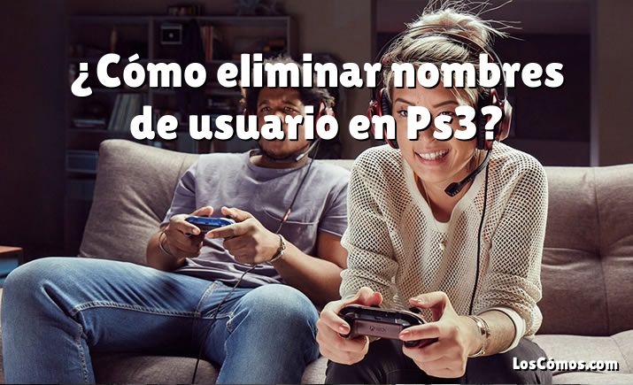 ¿Cómo eliminar nombres de usuario en Ps3?