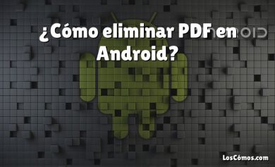 ¿Cómo eliminar PDF en Android?