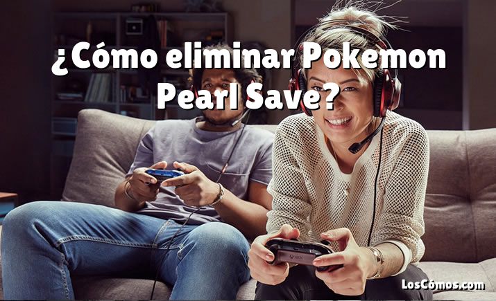 ¿Cómo eliminar Pokemon Pearl Save?