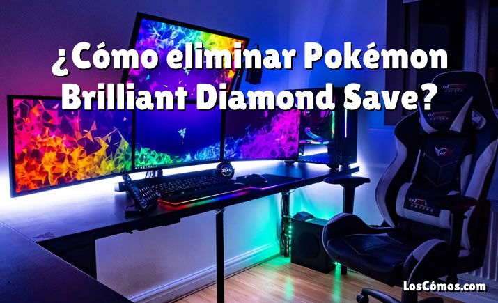 ¿Cómo eliminar Pokémon Brilliant Diamond Save?