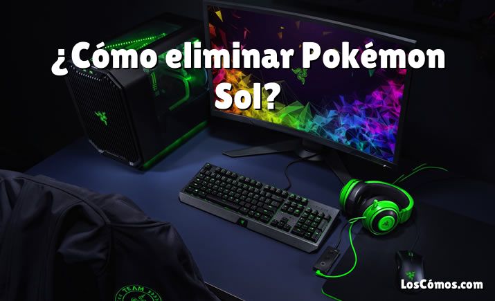 ¿Cómo eliminar Pokémon Sol?