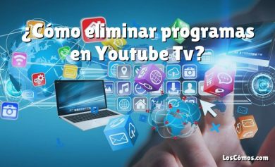 ¿Cómo eliminar programas en Youtube Tv?