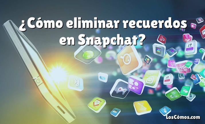 ¿Cómo eliminar recuerdos en Snapchat?