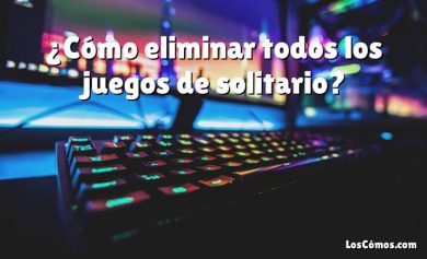 ¿Cómo eliminar todos los juegos de solitario?