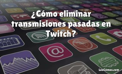 ¿Cómo eliminar transmisiones pasadas en Twitch?