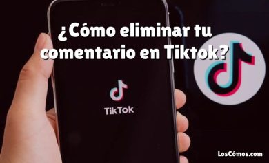 ¿Cómo eliminar tu comentario en Tiktok?