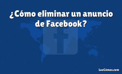 ¿Cómo eliminar un anuncio de Facebook?