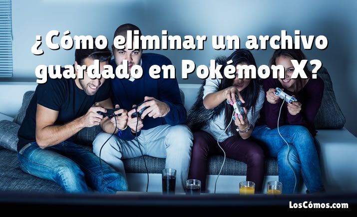 ¿Cómo eliminar un archivo guardado en Pokémon X?