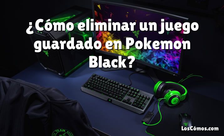 ¿Cómo eliminar un juego guardado en Pokemon Black?